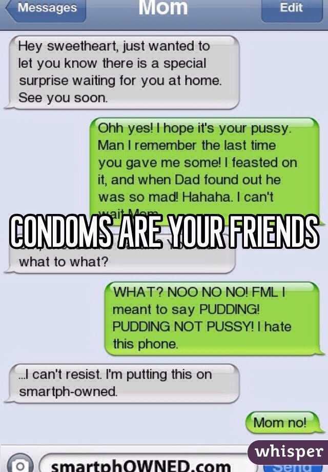 CONDOMS ARE YOUR FRIENDS 