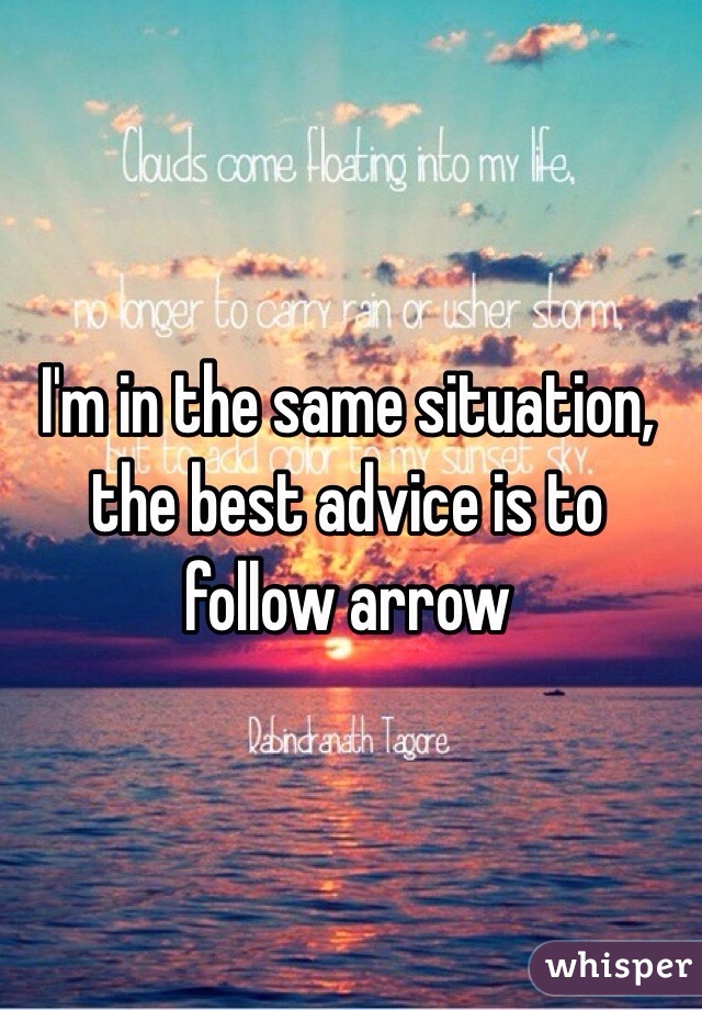I'm in the same situation, the best advice is to follow arrow 