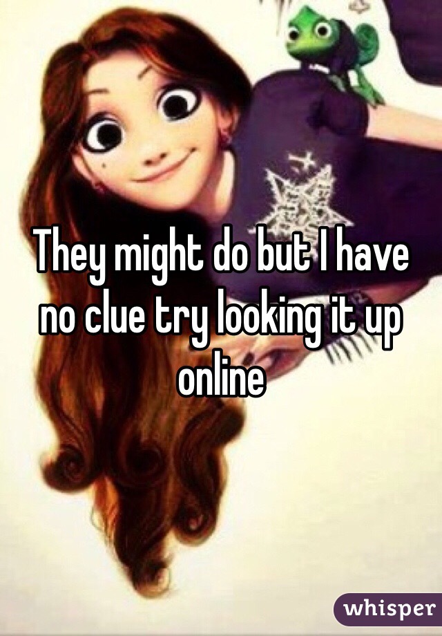 They might do but I have no clue try looking it up online