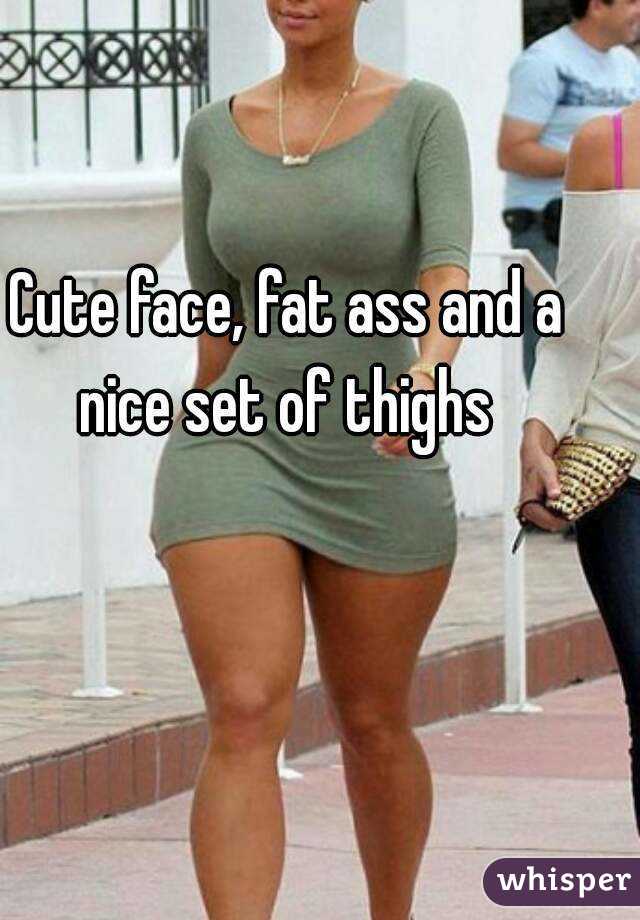 Fat Nice Ass 73