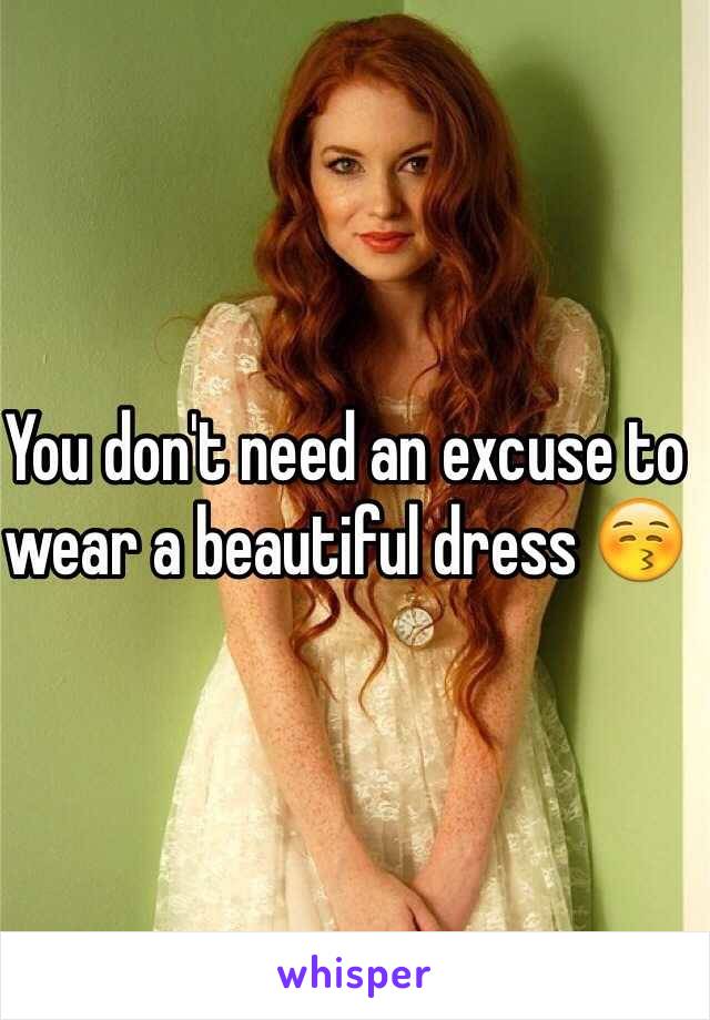 You don't need an excuse to wear a beautiful dress 😚