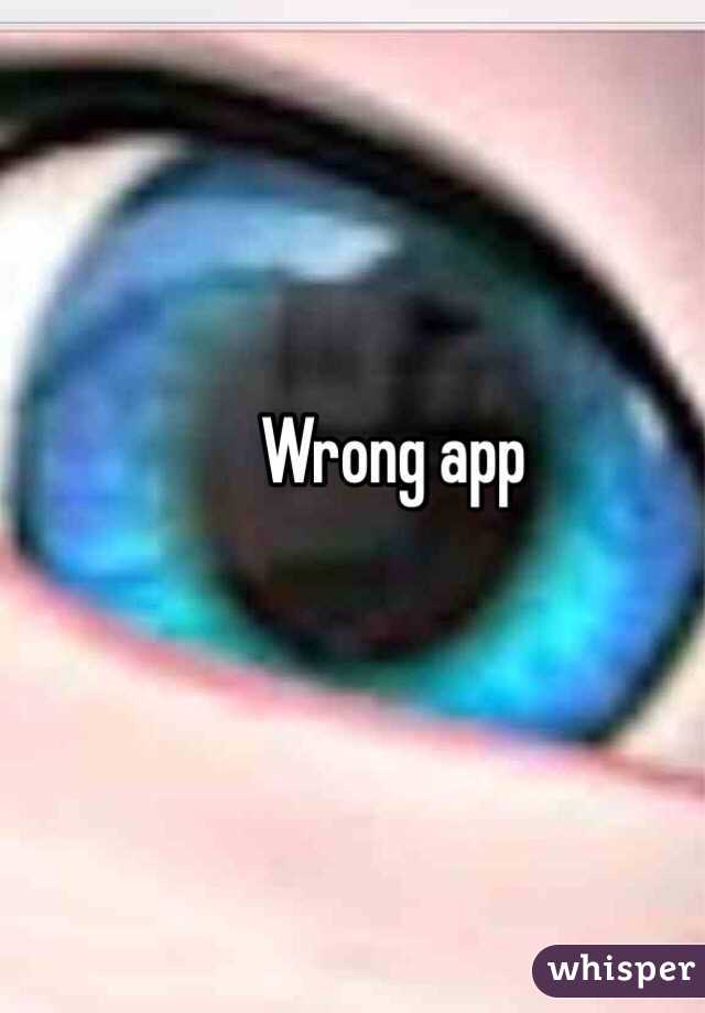Wrong app