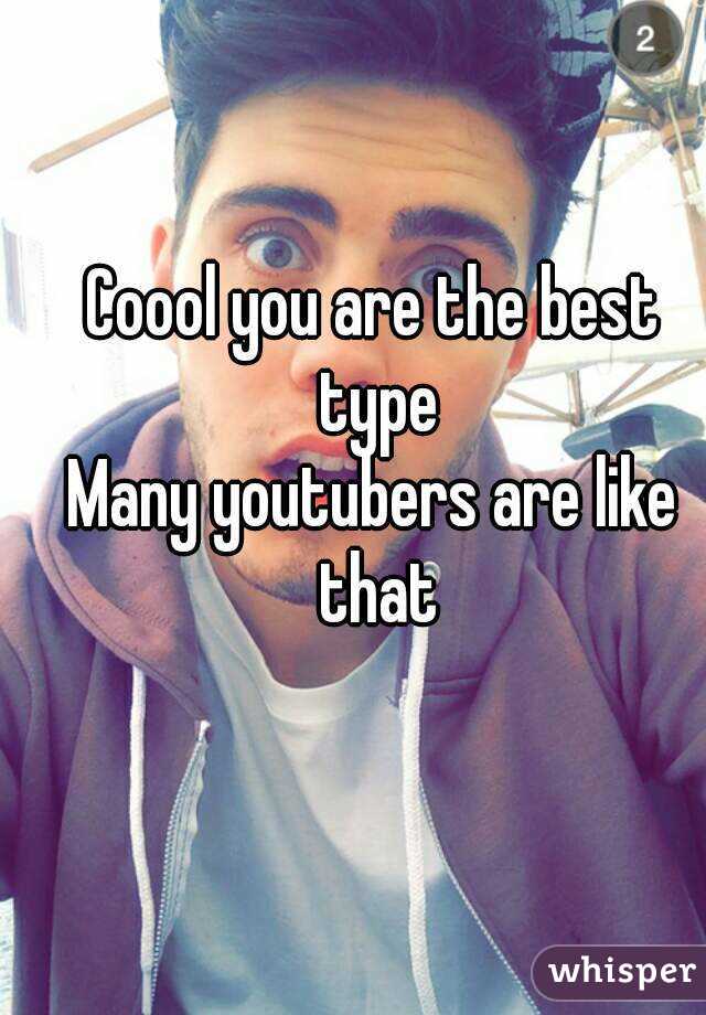 Coool you are the best type
Many youtubers are like that