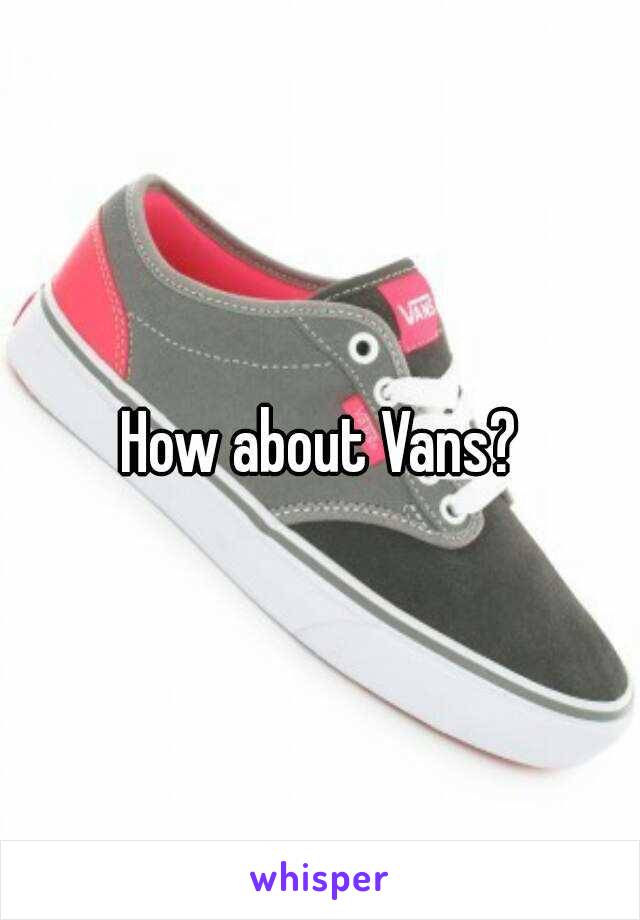 How about Vans?
