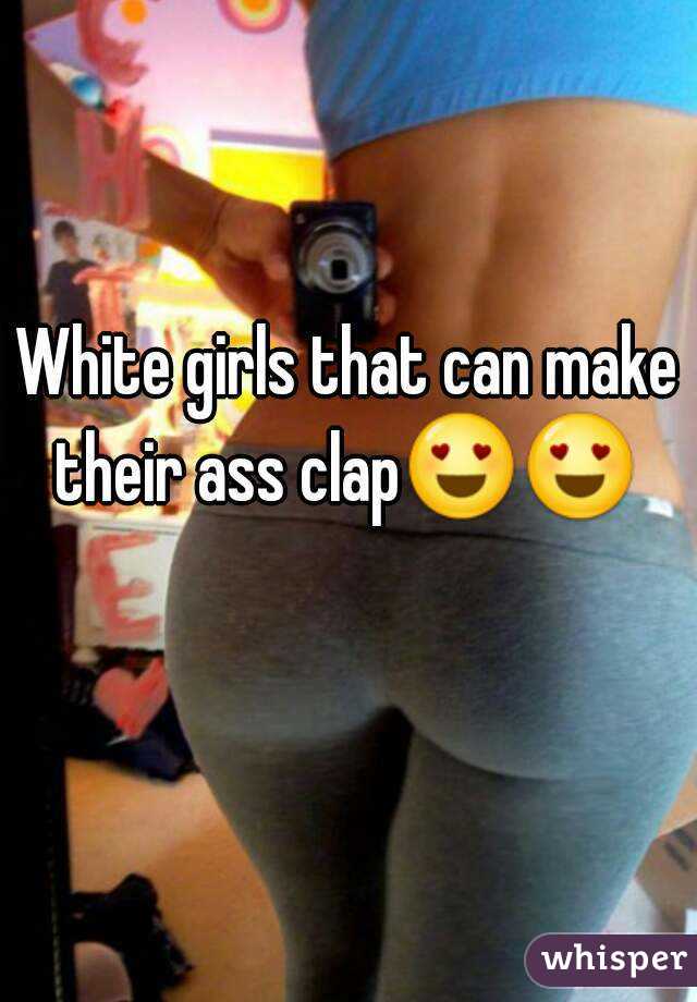 White Ass Clap 114