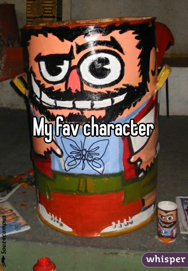 My fav character