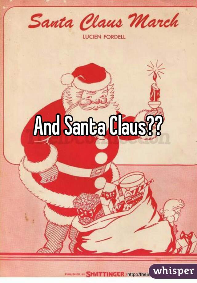 And Santa Claus??