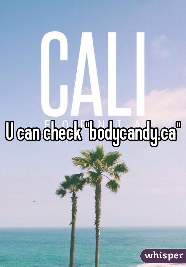 U can check "bodycandy.ca"
