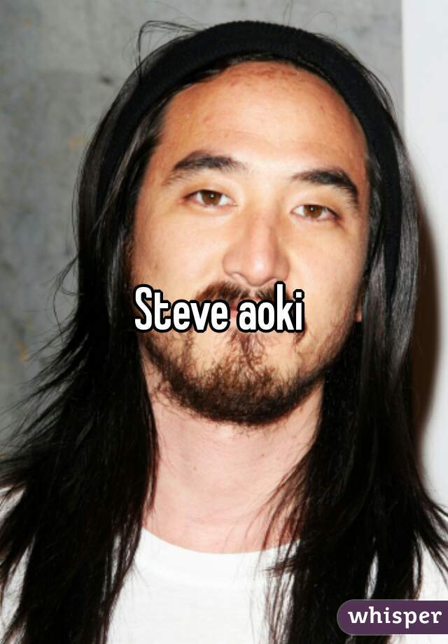 Steve aoki 