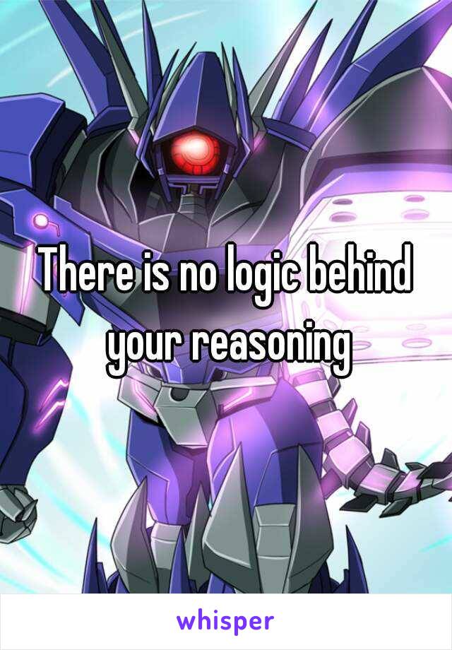There is no logic behind your reasoning