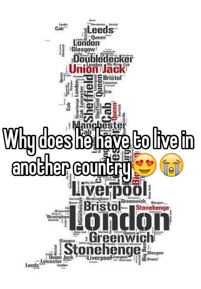 why-does-he-have-to-live-in-another-country