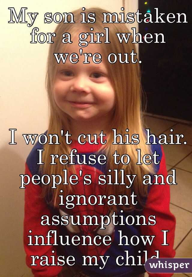 My Son Is Mistaken For A Girl When We Re Out I Won T Cut His Hair I Refuse To Let People S