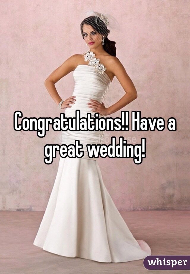 Congratulations!! Have a great wedding!