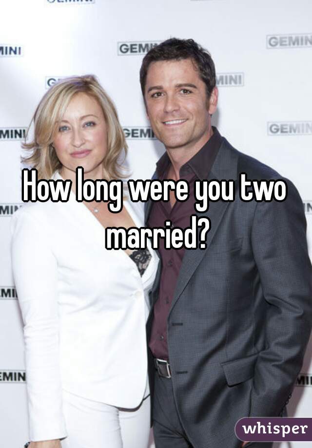 How long were you two married?