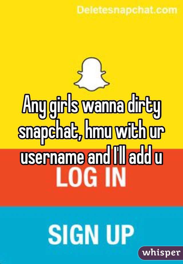 Any girls wanna dirty snapchat, hmu with ur username and I'll add u