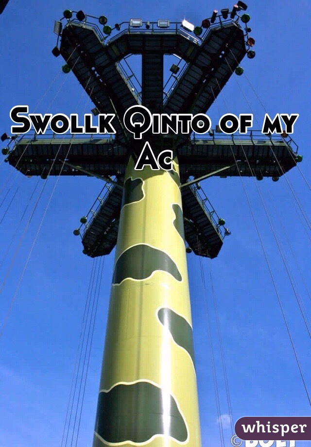 Swollk Qinto of my Ac