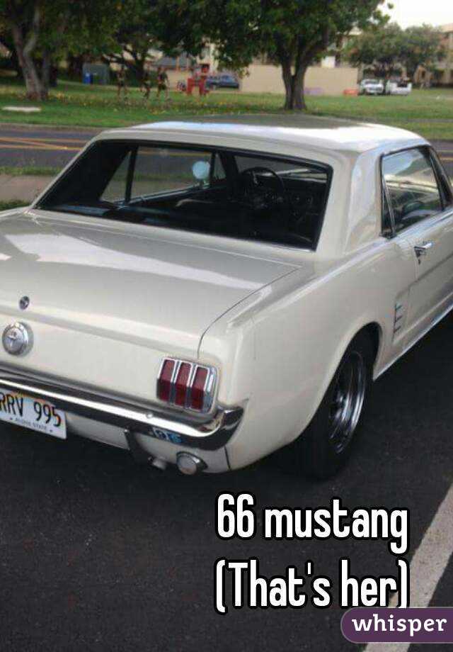 66 mustang
(That's her)