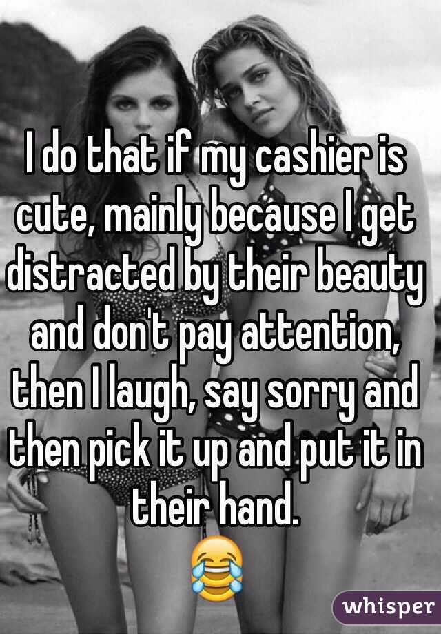 I do that if my cashier is cute, mainly because I get distracted by their beauty and don't pay attention, then I laugh, say sorry and then pick it up and put it in their hand. 
😂