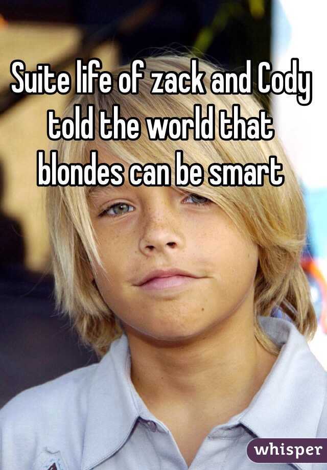 Suite life of zack and Cody told the world that blondes can be smart