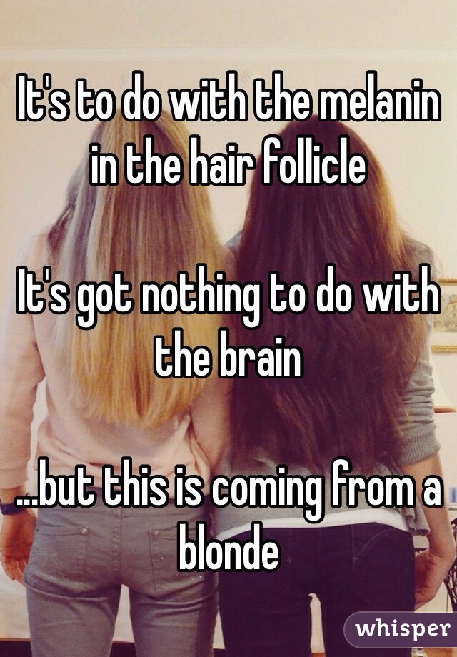 It's to do with the melanin in the hair follicle

It's got nothing to do with the brain

...but this is coming from a blonde