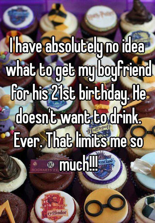 What To Get My Boyfriend On His 21St Birthday - 21st Birthday Gift ...