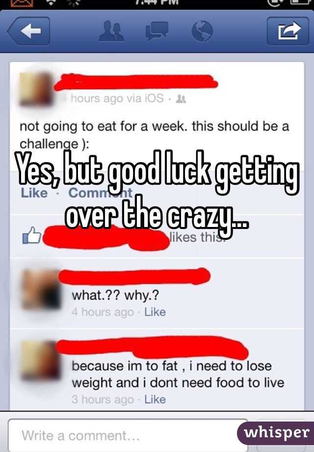 Yes, but good luck getting over the crazy...