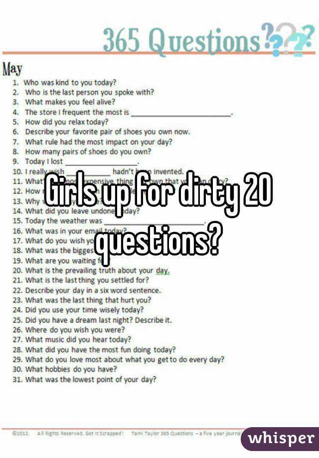 Girls up for dirty 20 questions? 