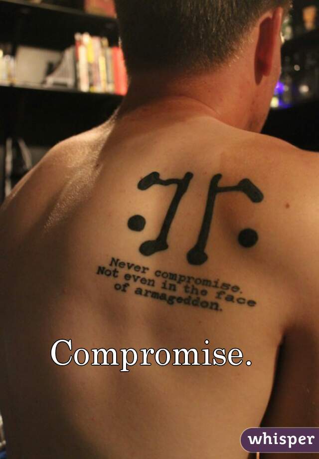 Compromise.
