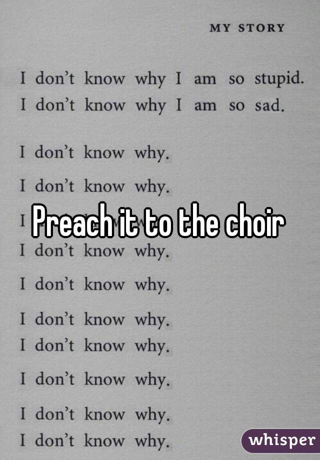 Preach it to the choir