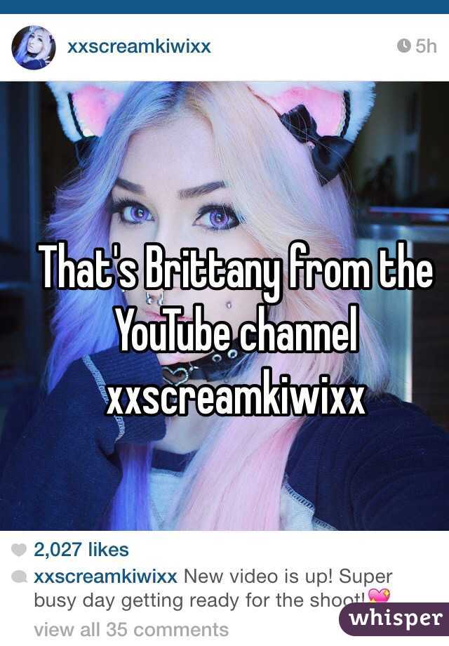 That's Brittany from the YouTube channel xxscreamkiwixx 