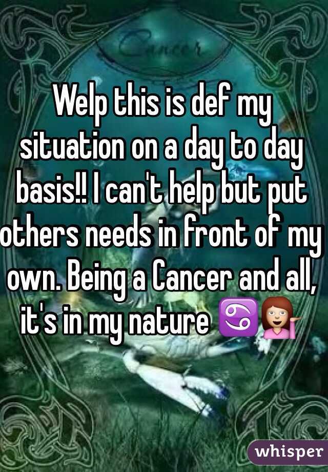 Welp this is def my situation on a day to day basis!! I can't help but put others needs in front of my own. Being a Cancer and all, it's in my nature ♋️💁