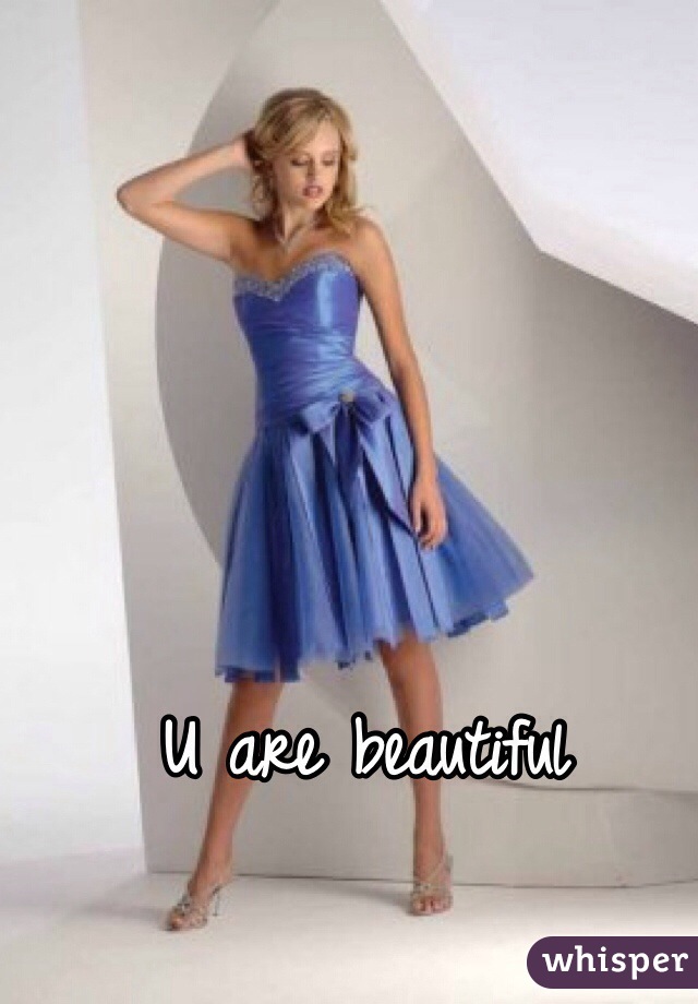 U are beautiful