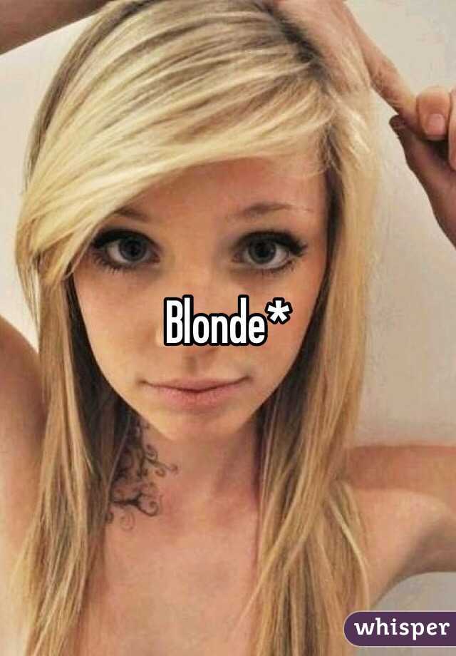 Blonde*