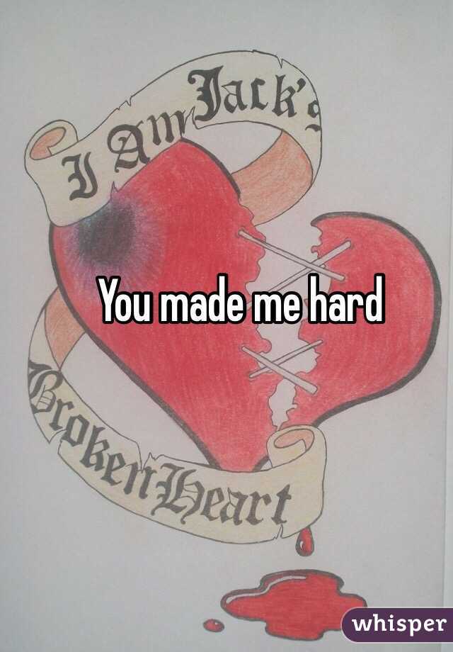 You made me hard