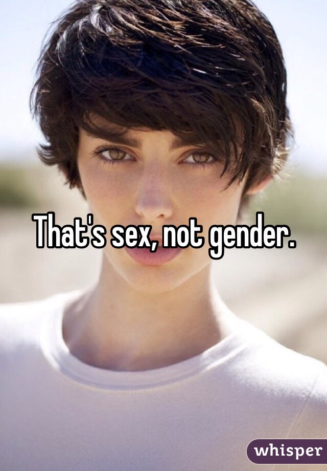 That's sex, not gender.