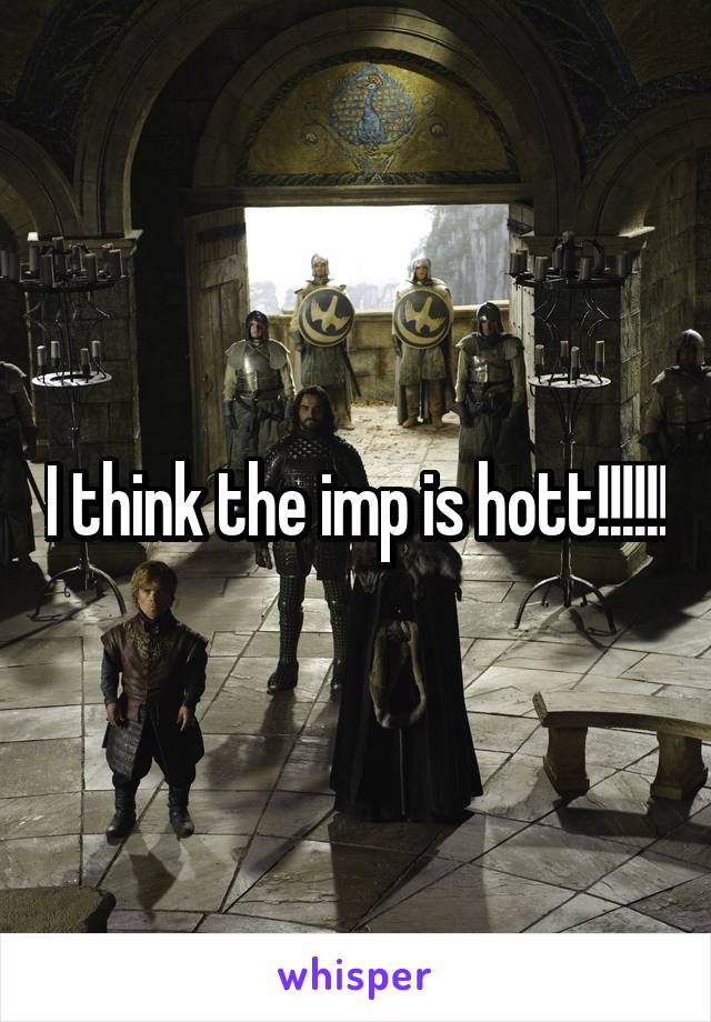 I think the imp is hott!!!!!!