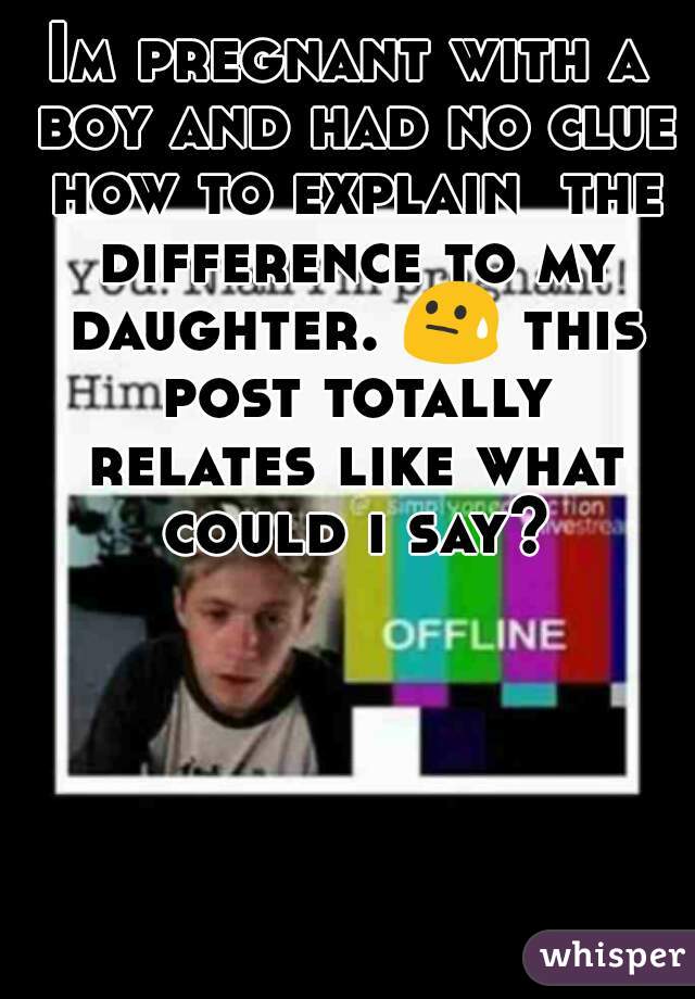 Im pregnant with a boy and had no clue how to explain  the difference to my daughter. 😓 this post totally relates like what could i say?