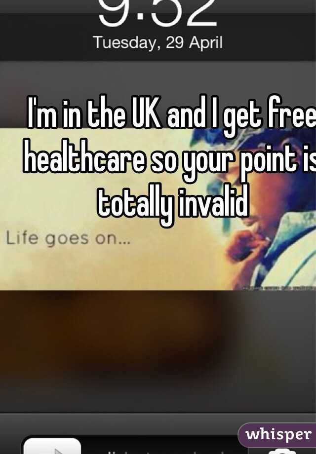 I'm in the UK and I get free healthcare so your point is totally invalid 