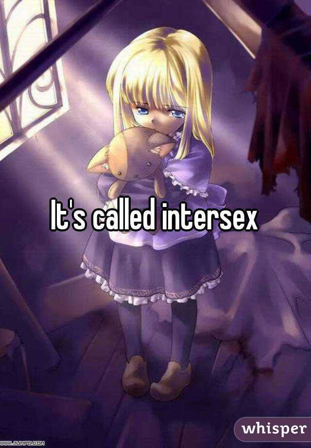 It's called intersex