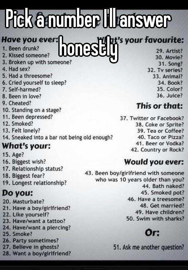 Pick a number I'll answer honestly