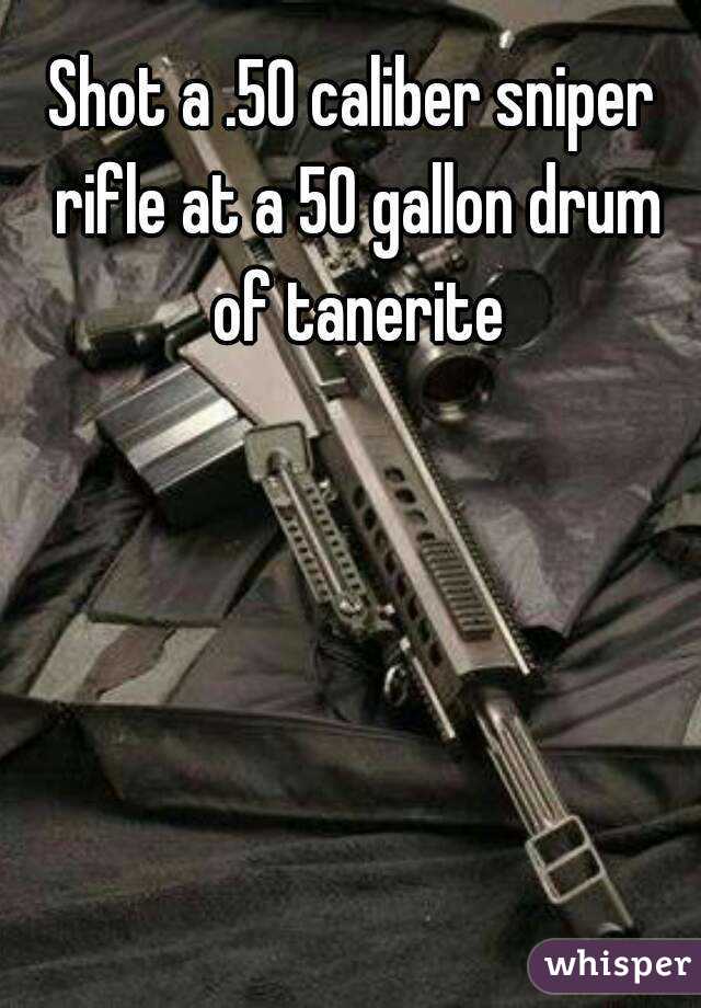 Shot a .50 caliber sniper rifle at a 50 gallon drum of tanerite