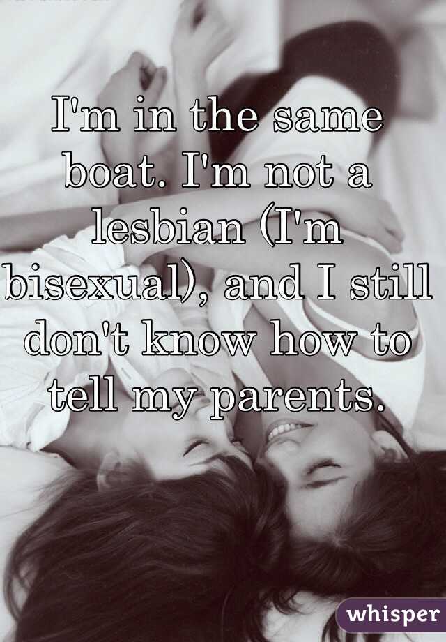 I'm in the same boat. I'm not a lesbian (I'm bisexual), and I still don't know how to tell my parents. 