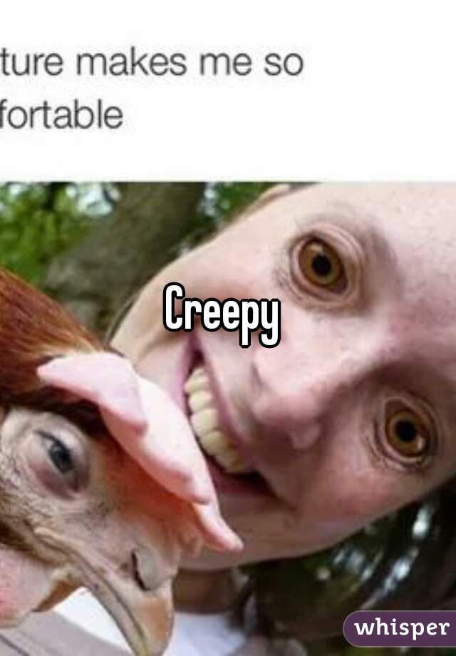 Creepy 
