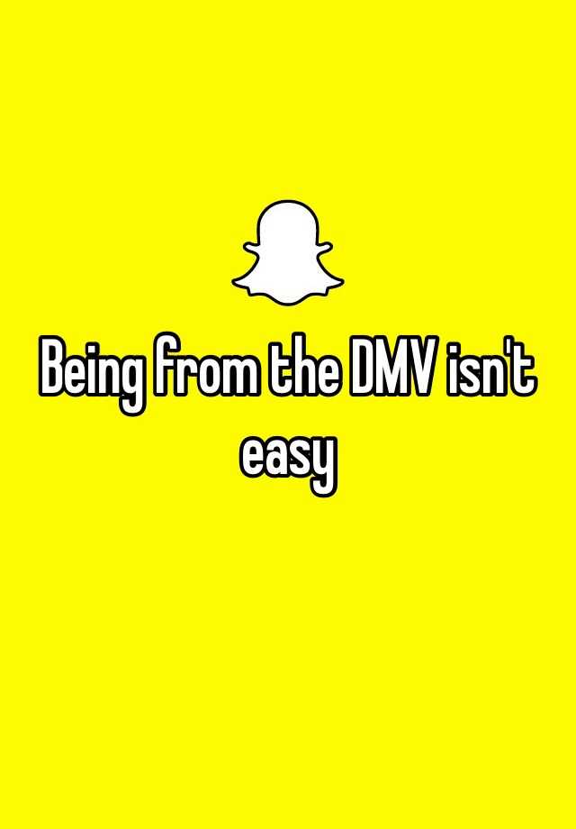 being-from-the-dmv-isn-t-easy