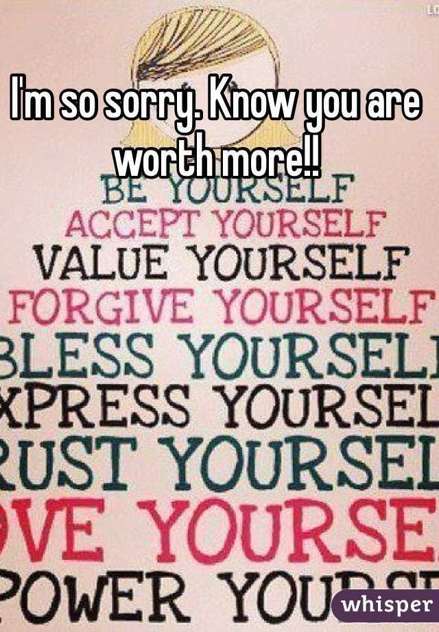 I'm so sorry. Know you are worth more!! 