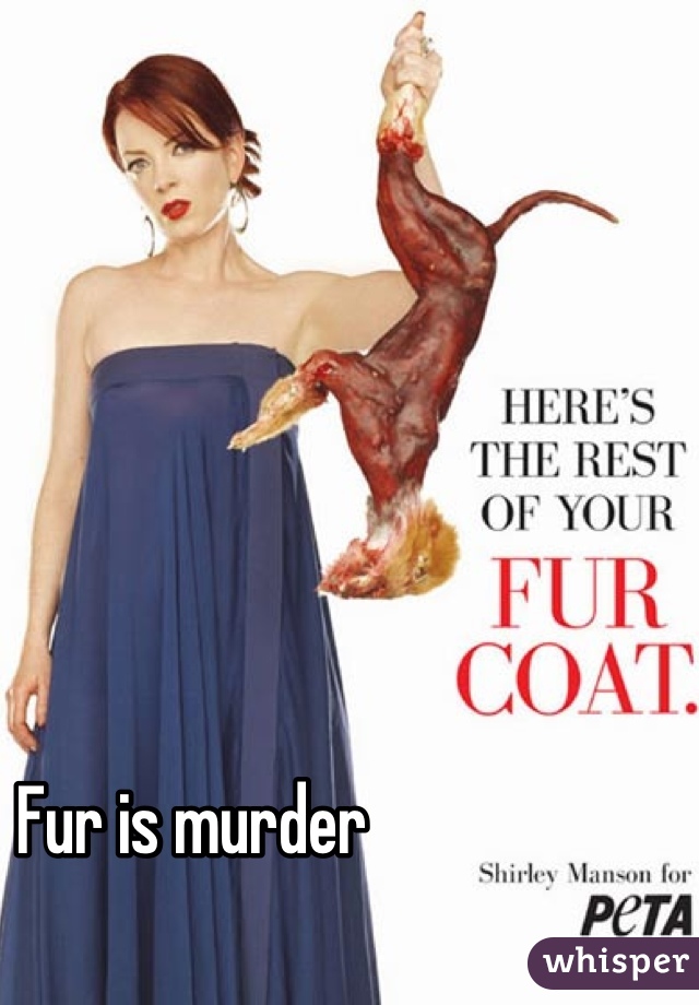 Fur is murder
