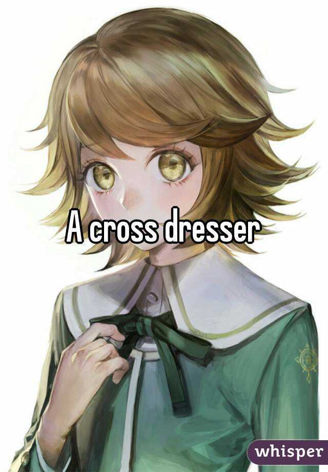 A cross dresser