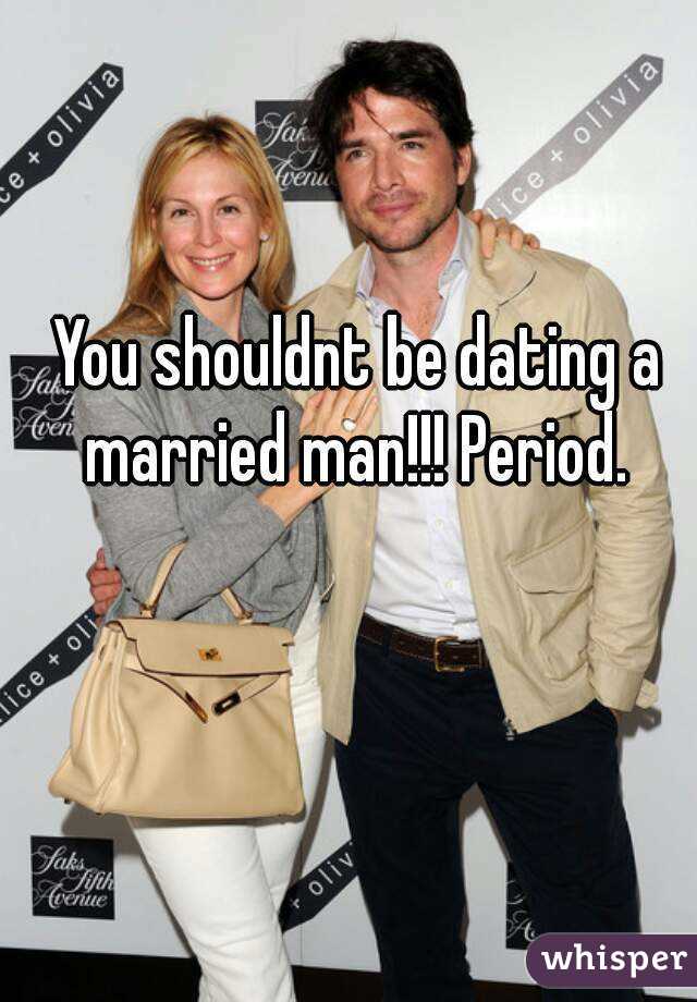 You shouldnt be dating a married man!!! Period. 
