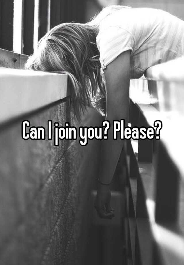 can-i-join-you-please