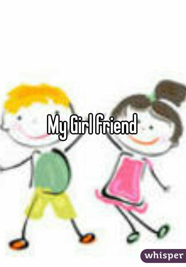 My Girl friend